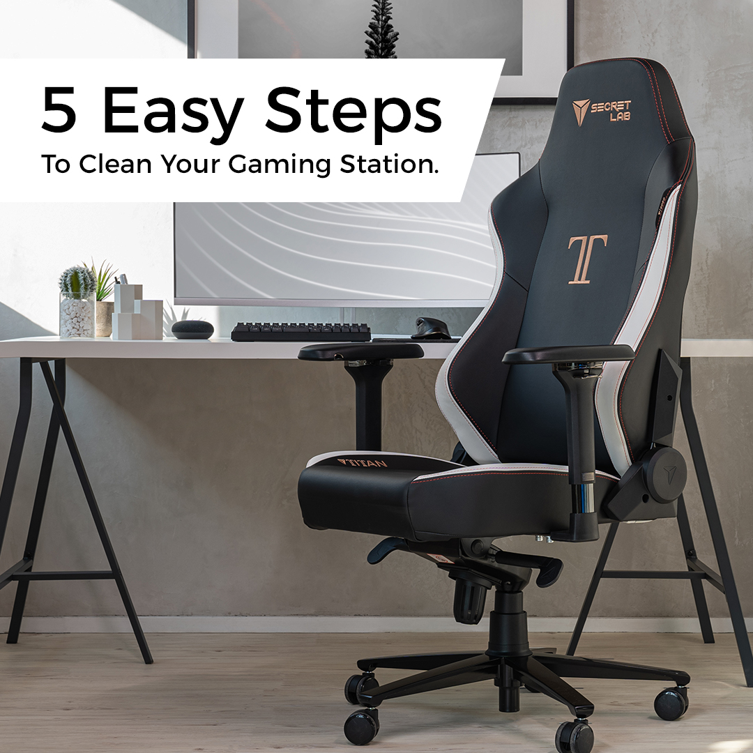 5 easy steps to clean your gaming station Secretlab Blog