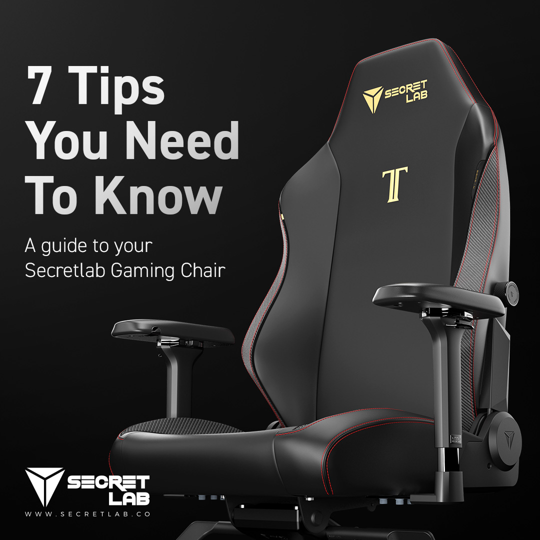 7 Tips You Need To Know About Your Secretlab Gaming Chair