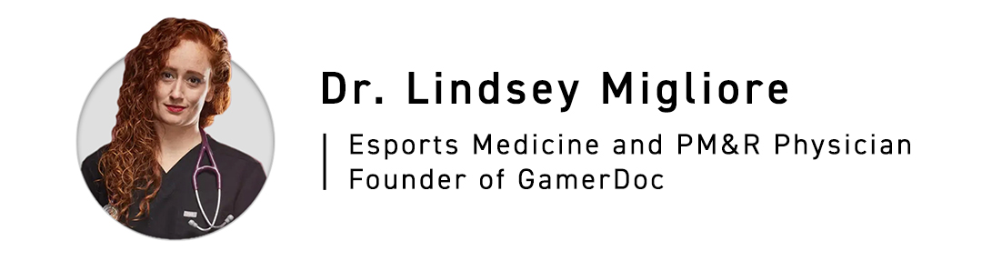 Dr. Lindsey Migliore is an esports medicine and PM&R Physician, and the founder of GamerDoc